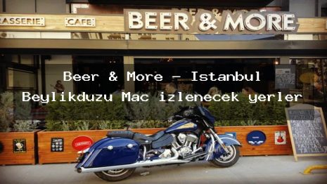 Beer & More – İstanbul Beylikdüzü Maç izlenecek yerler
