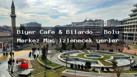 Biyer Cafe & Bilardo – Bolu Merkez Maç izlenecek yerler