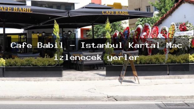 Cafe Babil – İstanbul Kartal Maç izlenecek yerler