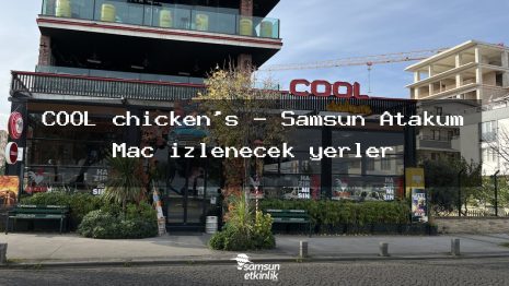 COOL chicken’s – Samsun Atakum Maç izlenecek yerler