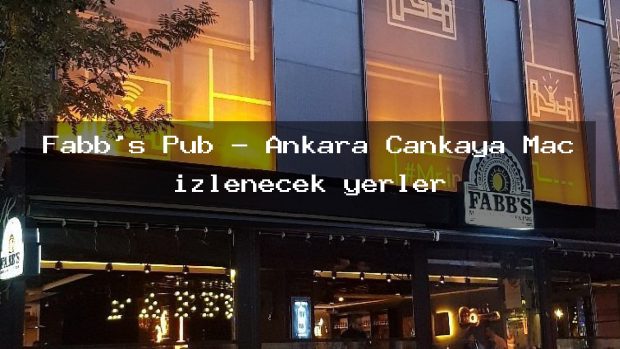 Fabb’s Pub – Ankara Çankaya Maç izlenecek yerler