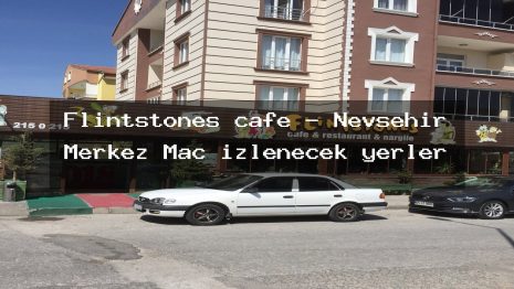 Flintstones cafe – Nevşehir Merkez Maç izlenecek yerler