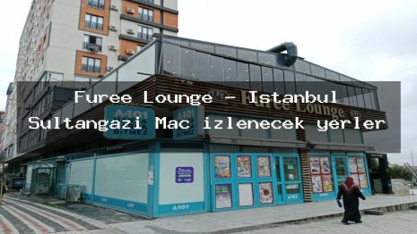 Furee Lounge – İstanbul Sultangazi Maç izlenecek yerler