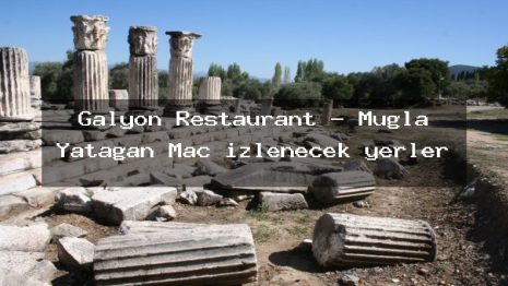 Galyon Restaurant – Muğla Yatağan Maç izlenecek yerler