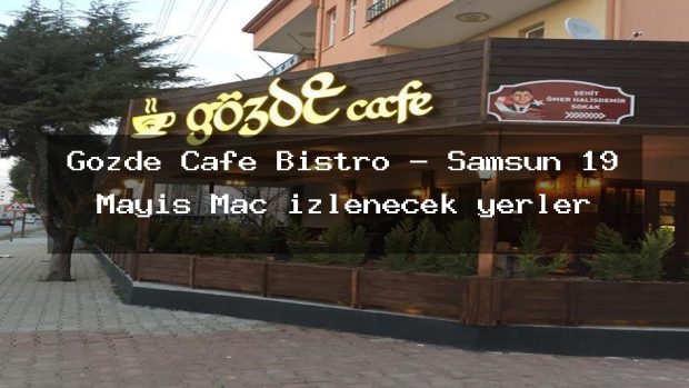 Gözde Cafe Bistro – Samsun 19 Mayıs Maç izlenecek yerler