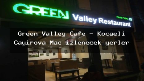 Green Valley Cafe – Kocaeli Çayırova Maç izlenecek yerler