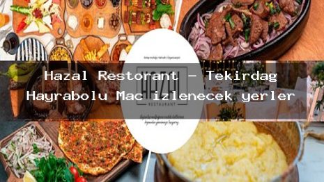 Hazal Restorant – Tekirdağ Hayrabolu Maç izlenecek yerler