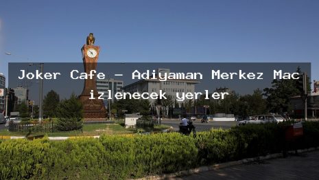 Joker Cafe – Adıyaman Merkez Maç izlenecek yerler