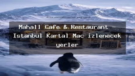 Mahall Cafe & Restaurant – İstanbul Kartal Maç izlenecek yerler