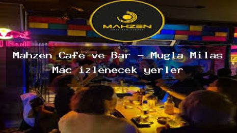 Mahzen Cafe ve Bar – Muğla Milas Maç izlenecek yerler