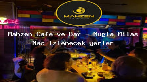Mahzen Cafe ve Bar – Muğla Milas Maç izlenecek yerler