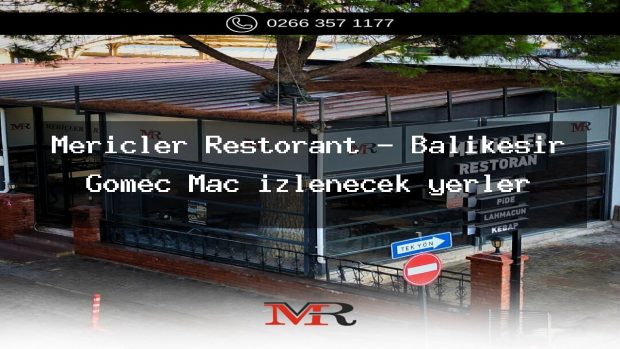 Meriçler Restorant – Balıkesir Gömeç Maç izlenecek yerler