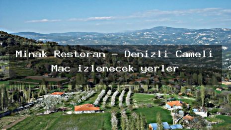 Mınak Restoran – Denizli Çameli Maç izlenecek yerler