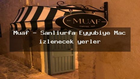 Muaf – Şanlıurfa Eyyübiye Maç izlenecek yerler