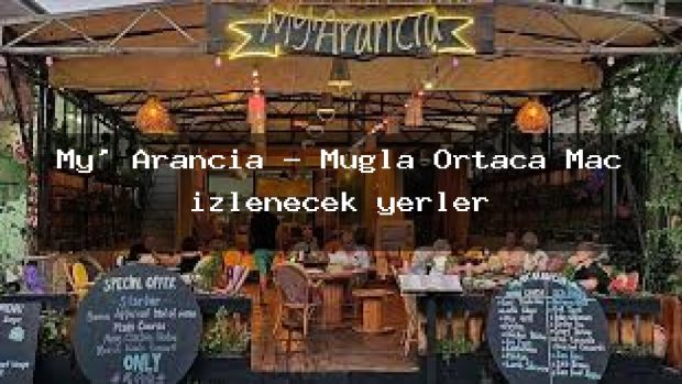 My’ Arancia – Muğla Ortaca Maç izlenecek yerler