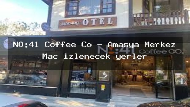 NO:41 Coffee Co – Amasya Merkez Maç izlenecek yerler