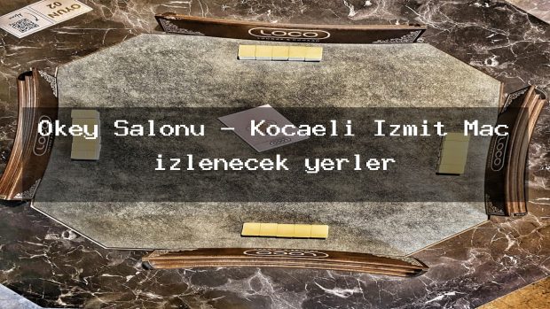 Okey Salonu – Kocaeli İzmit Maç izlenecek yerler