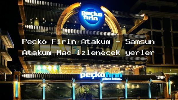 Peçko Fırın Atakum – Samsun Atakum Maç izlenecek yerler