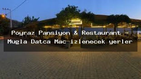 Poyraz Pansiyon & Restaurant – Muğla Datça Maç izlenecek yerler