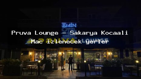 Pruva Lounge – Sakarya Kocaali Maç izlenecek yerler