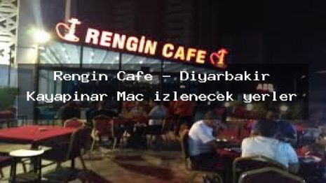 Rengin Cafe – Diyarbakır Kayapınar Maç izlenecek yerler