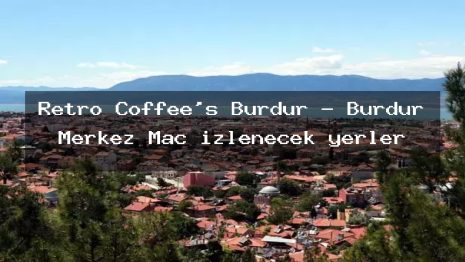 Retro Coffee’s Burdur – Burdur Merkez Maç izlenecek yerler