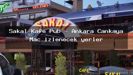 Sakal Kafe Pub – Ankara Çankaya Maç izlenecek yerler