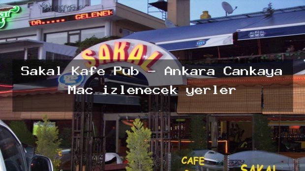 Sakal Kafe Pub – Ankara Çankaya Maç izlenecek yerler