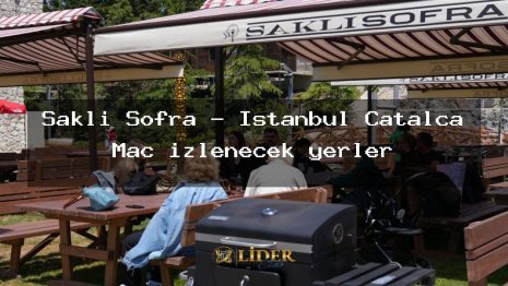 Saklı Sofra – İstanbul Çatalca Maç izlenecek yerler