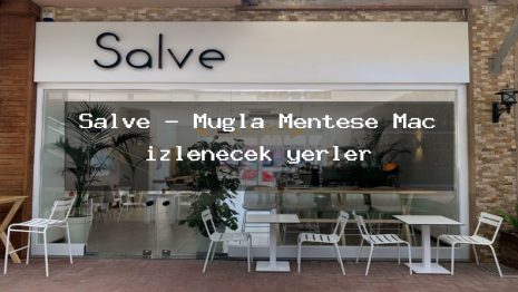 Salve – Muğla Menteşe Maç izlenecek yerler