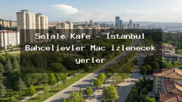 Şelale Kafe – İstanbul Bahçelievler Maç izlenecek yerler