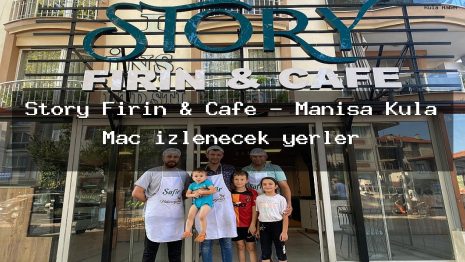 Story Fırın & Cafe – Manisa Kula Maç izlenecek yerler