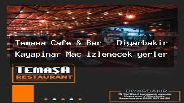 Temaşa Cafe & Bar – Diyarbakır Kayapınar Maç izlenecek yerler