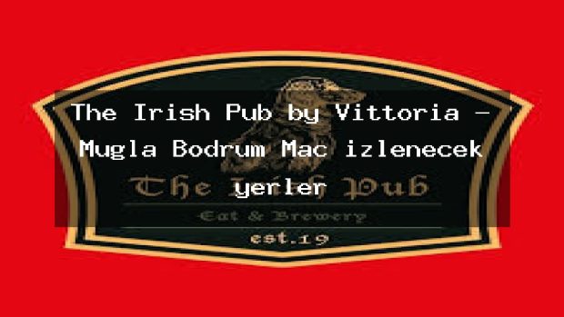 The Irish Pub by Vittoria – Muğla Bodrum Maç izlenecek yerler