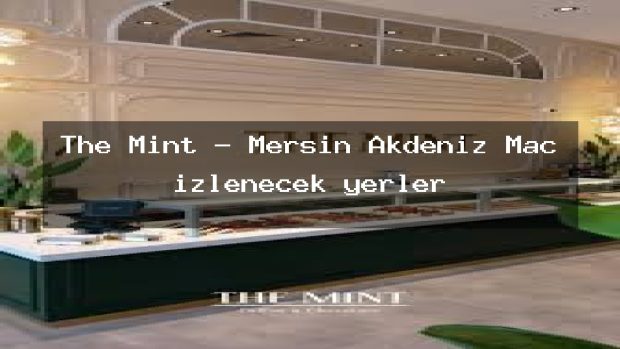 The Mint – Mersin Akdeniz Maç izlenecek yerler