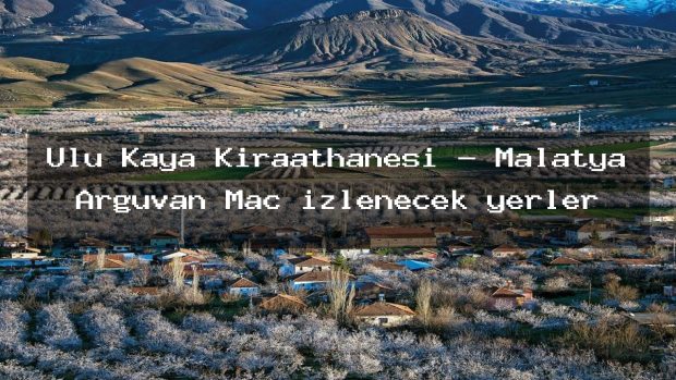 Ulu Kaya Kıraathanesi – Malatya Arguvan Maç izlenecek yerler