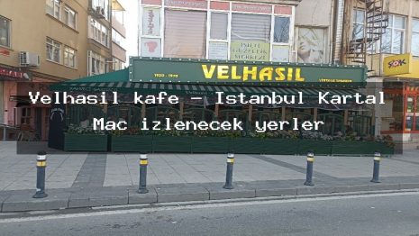 Velhasıl kafe – İstanbul Kartal Maç izlenecek yerler