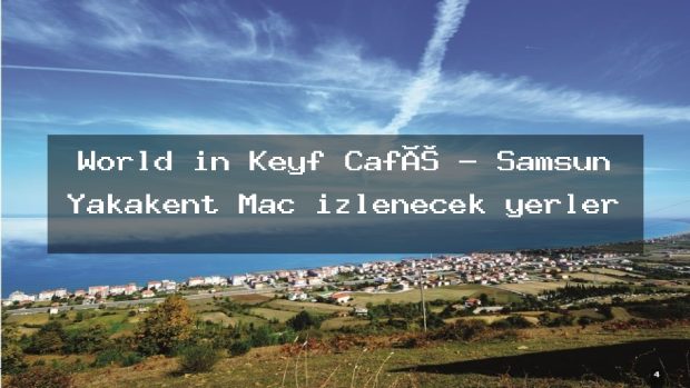 World in Keyf Café – Samsun Yakakent Maç izlenecek yerler