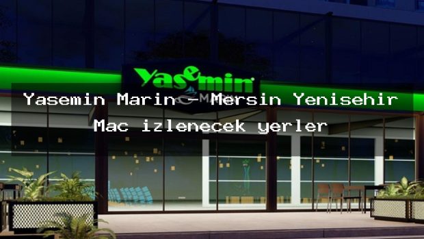 Yasemin Marin – Mersin Yenişehir Maç izlenecek yerler