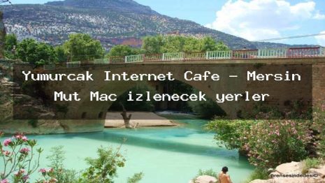 Yumurcak Internet Cafe – Mersin Mut Maç izlenecek yerler