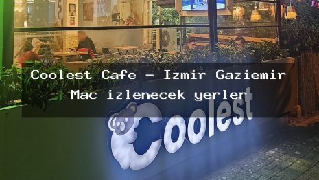 Coolest Cafe – İzmir Gaziemir Maç izlenecek yerler