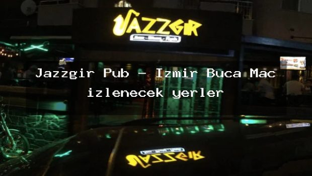 Jazzgır Pub – İzmir Buca Maç izlenecek yerler