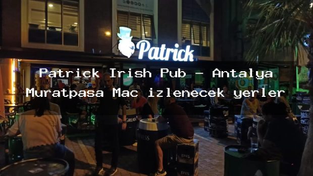 Patrick Irish Pub – Antalya Muratpaşa Maç izlenecek yerler