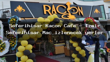 Seferihisar Racon Cafe – İzmir Seferihisar Maç izlenecek yerler
