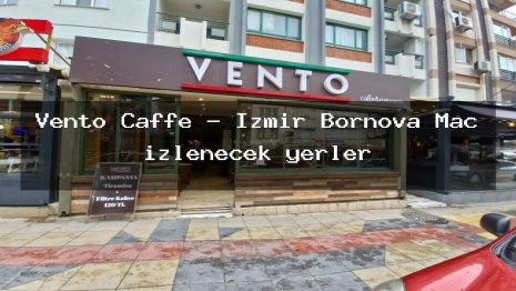 Vento Caffe – İzmir Bornova Maç izlenecek yerler