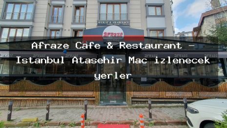 Afraze Cafe & Restaurant – İstanbul Ataşehir Maç izlenecek yerler