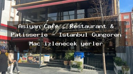 Aşiyan Cafe , Restaurant & Patisserie – İstanbul Güngören Maç izlenecek yerler