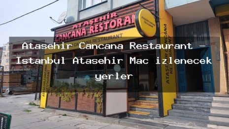 Ataşehir Cancana Restaurant – İstanbul Ataşehir Maç izlenecek yerler