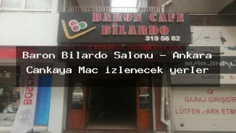 Baron Bilardo Salonu – Ankara Çankaya Maç izlenecek yerler