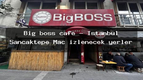 Big boss cafe – İstanbul Sancaktepe Maç izlenecek yerler